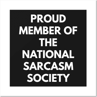 Proud Member Of The National Sarcasm Society Posters and Art